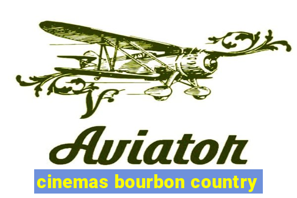 cinemas bourbon country